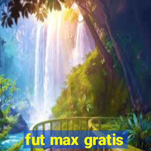 fut max gratis